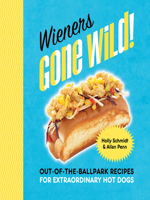 Title details for Wieners Gone Wild! by Holly Schmidt - Available